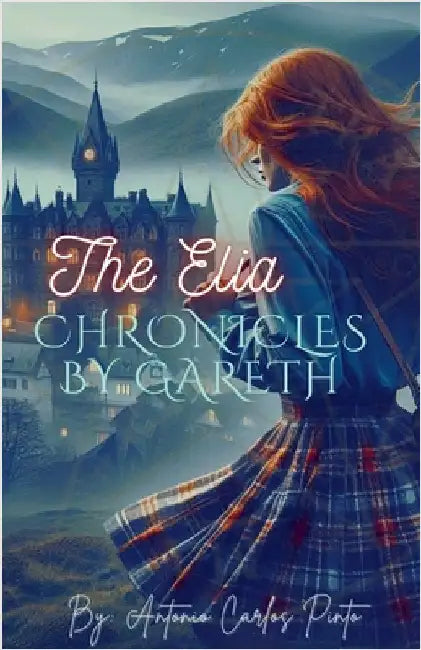 Elia of Gareth - The Mystery of NightGlen by Antonio Carlos Pinto