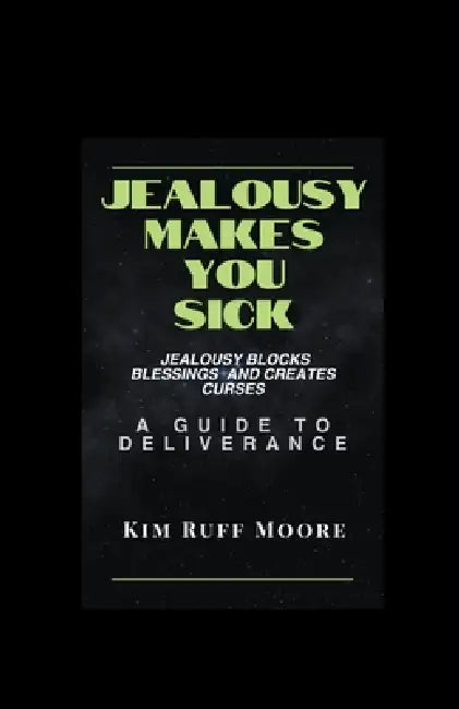 Jealousy Makes You Sick by Kim Ruff-Moore