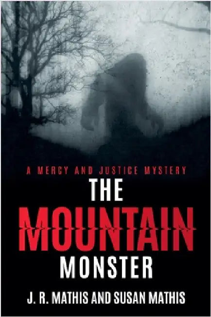 The Mountain Monster by J. R. Mathis