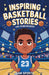 Inspiring Basketball Stories for Young Readers by Sam Sportx