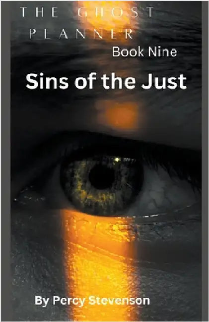 The Ghost Planner ... Book Nine ... Sin's of the Just ... by Percy Stevenson