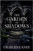 The Garden of Shadows by Charlene Kaye