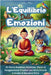L'Equilibrio delle Emozioni: 25 Storie Buddiste Illustrate, Ricche di Insegnamenti in Grado di Arricchire e Crescere Bambini Felici by Selene Flare