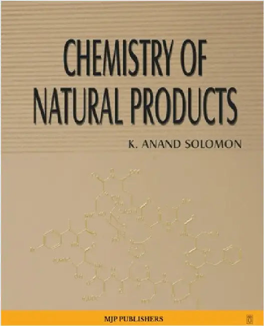 Chemistry of Natural Products by K. Anand Solomon