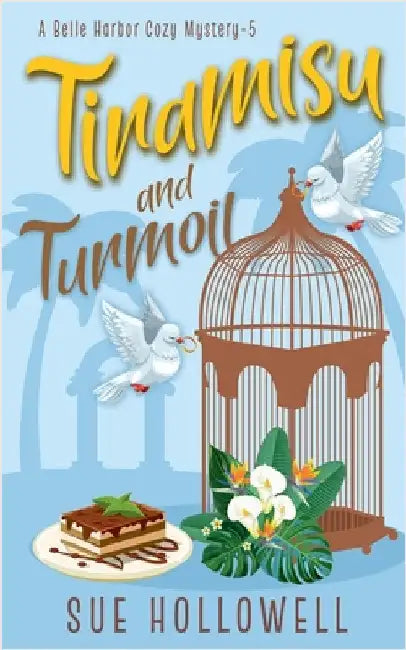 Tiramisu and Turmoil by Sue Hollowell
