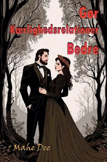 Gør Kærlighedsrelationer Bedre by Mahe Dee