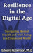 Resilience in the Digital Age Navigating Mental Health and Well-being in a Connected World by Edward Robertson