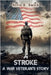 A Stroke A War Veteran's Story by Aesmith