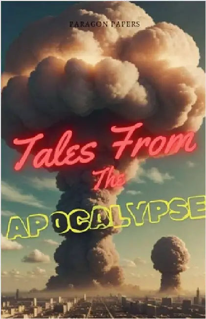 Tales From The Apocalypse by Papers, Paragon
