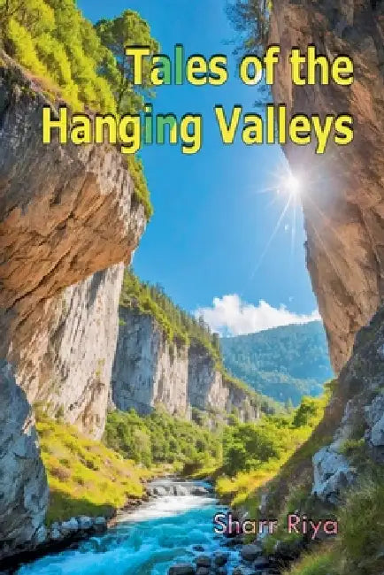Tales of the Hanging Valleys by Sharr Riya