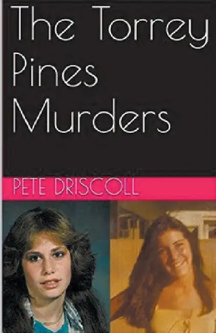The Torrey Pines Murders by Pete Driscoll