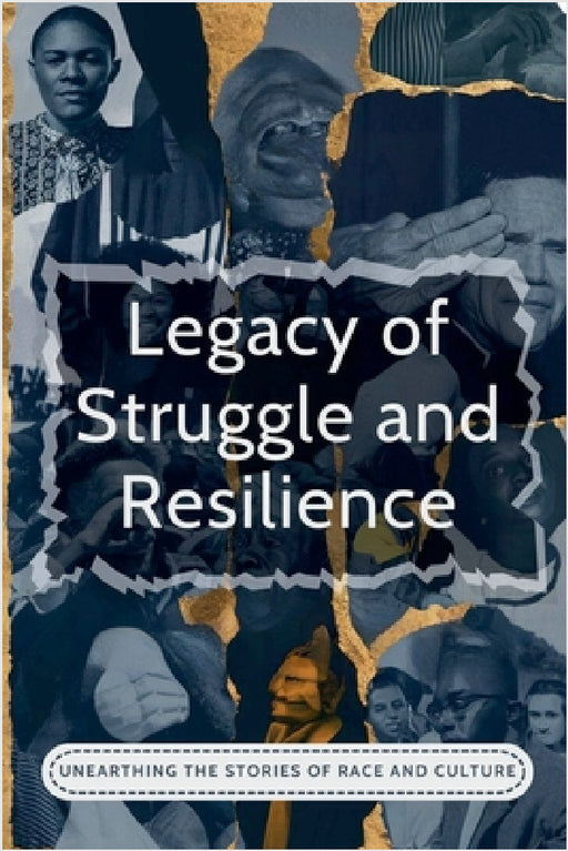 Legacy Of Struggle And Resilience: Unearthing The Stories Of Race And Culture by Hagen Laura