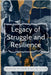 Legacy Of Struggle And Resilience: Unearthing The Stories Of Race And Culture by Hagen Laura