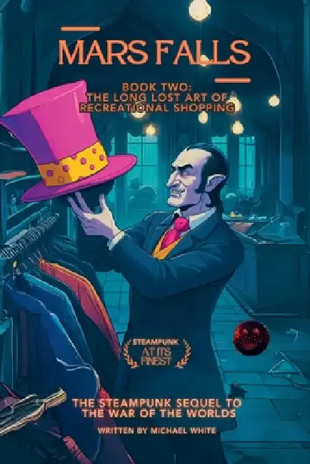 Mars Falls Book Two: The Long Lost Art of Recreational Shopping by Michael White