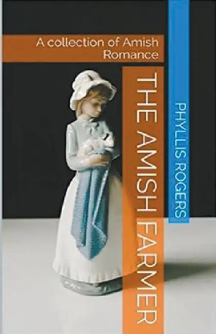 The Amish Farmer by Phyllis Rogers