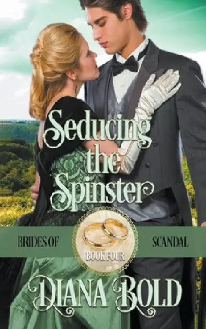 Seducing the Spinster by Diana Bold