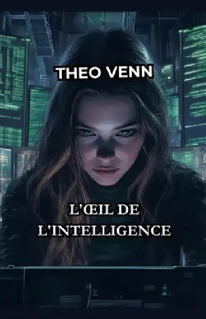 L'OEil de l'Intelligence by Théo Venn