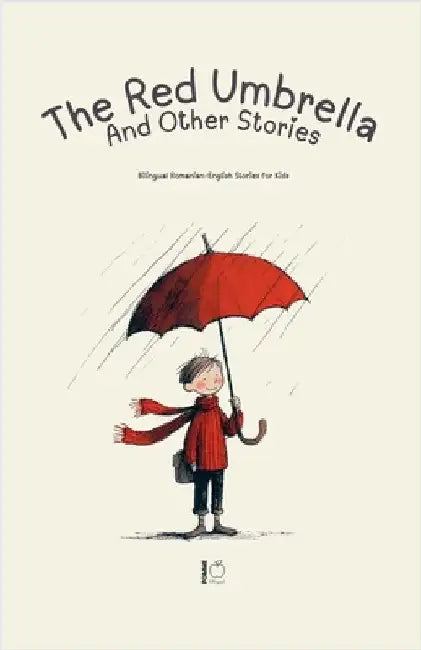 The Red Umbrella and Other Stories: Bilingual Romanian-English Stories for Kids by Pomme Bilingual