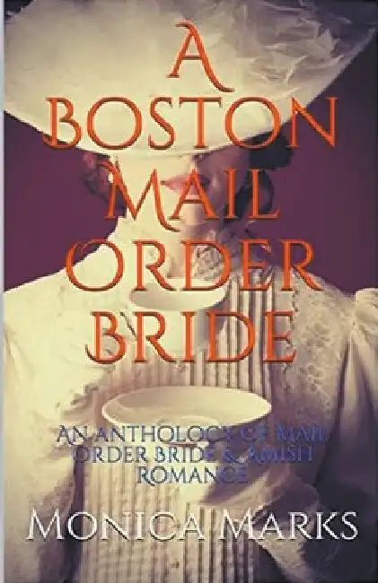 A Boston Mail Order Bride by Monica Marks