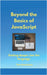 Beyond the Basics of JavaScript by Henricksen, Tom