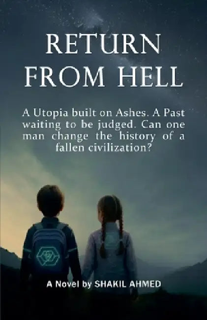 Return from Hell by Shakil Ahmed