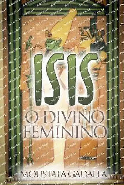 Isis O Divino Feminino by Moustafa Gadalla