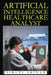Artificial Intelligence Healthcare Analyst - The Comprehensive Guide by Viruti Shivan