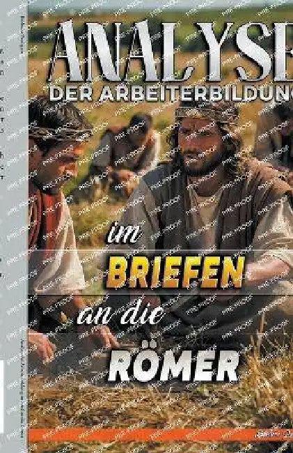 Analyse der Arbeiterbildung im Brief an die Römer by Biblische Predigten