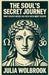 The Soul's Secret Journey What Ancient Greece and India Knew About Rebirth by Julia Wolbrook