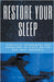 RESTORE YOUR SLEEP Practical techniques and exercises to sleep better and heal insomnia. by Adam Macferris
