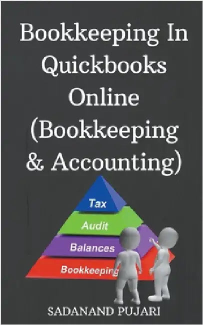Bookkeeping In Quickbooks Online (Bookkeeping & Accounting) by Sadanand Pujari
