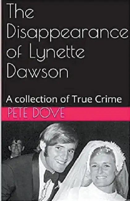 The Disappearance of Lynette Dawson by Pete Dove