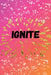 Ignite by Madison Goodman