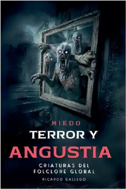 Miedo Terror y Angustia by Gallego, Ricardo