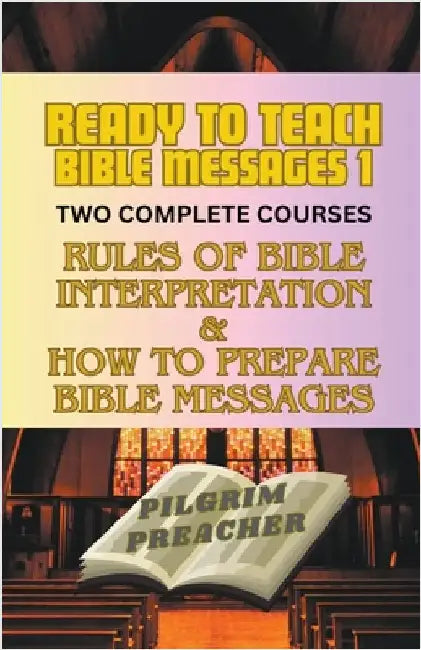 Ready to Teach Bible Messages 1 by Preacher, Pilgrim