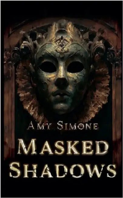 Masked Shadows by Amy Simone
