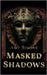 Masked Shadows by Amy Simone