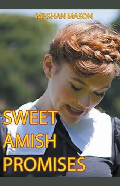 Sweet Amish Promises by Meghan Mason
