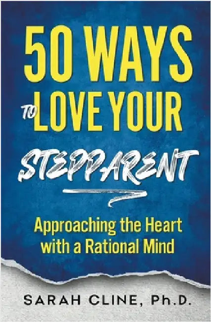 50 Ways to Love Your Stepparent by Sarah Cline