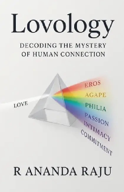 LOVOLOGY - Decoding The Mystery Of Human Connection by R. Ananda Raju