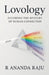 LOVOLOGY - Decoding The Mystery Of Human Connection by R. Ananda Raju