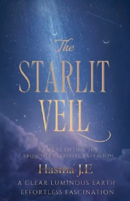 The Starlit Veil by Hasma J. E.
