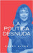La Política Desnuda by Allen, Henry