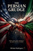 The Persian Grudge: How Iran and America Became Mortal Enemies by Michael Rodriguez