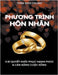 Phương Trình Hôn Nhân: 3 Bí Quyết Khôi Phục Hạnh Phúc & Cân Bằng Cuộc Sống by Chung, Trần Nho