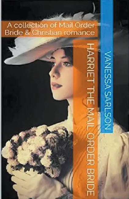 Harriet the Mail Order Bride by Vanessa Sarlson