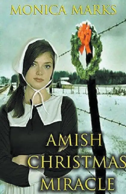 Amish Christmas Miracle by Monica Marks