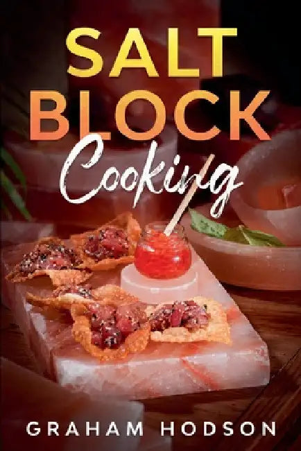 Salt Block Cooking by Graham Hodson