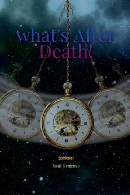 What's After Death! by Saúl Fragoso
