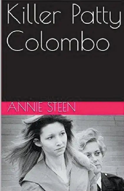 Killer Patty Colombo by Annie Steen